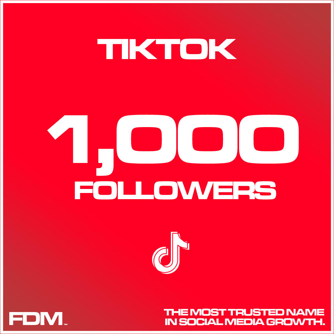 1,000 TIKTOK FOLLOWERS